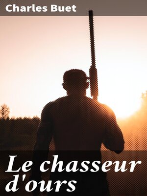 cover image of Le chasseur d'ours